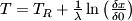 $T = T_R+\frac{1}{\lambda} \ln\left(\frac{\delta x}{\delta0}\right)$